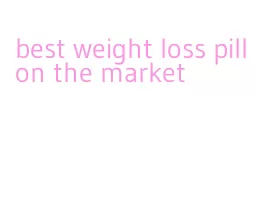 best weight loss pill on the market
