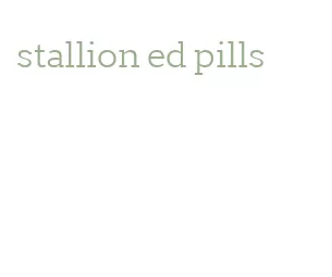 stallion ed pills