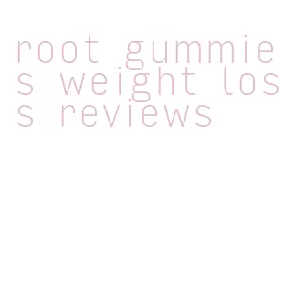 root gummies weight loss reviews