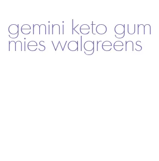 gemini keto gummies walgreens