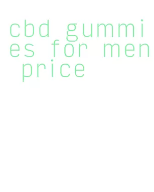cbd gummies for men price