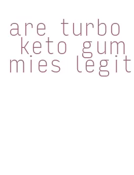are turbo keto gummies legit