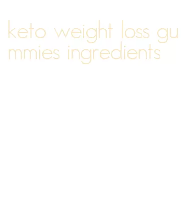 keto weight loss gummies ingredients