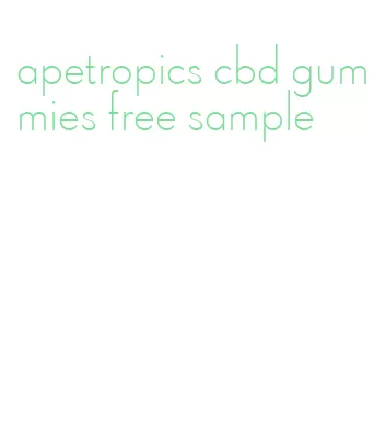 apetropics cbd gummies free sample