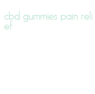 cbd gummies pain relief