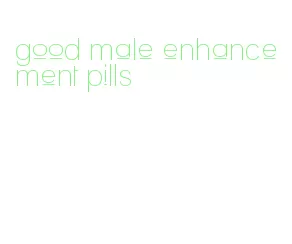 good male enhancement pills