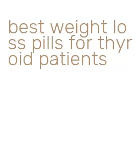 best weight loss pills for thyroid patients