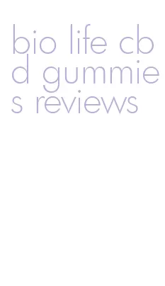 bio life cbd gummies reviews