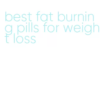 best fat burning pills for weight loss