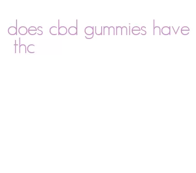 does cbd gummies have thc