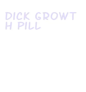 dick growth pill