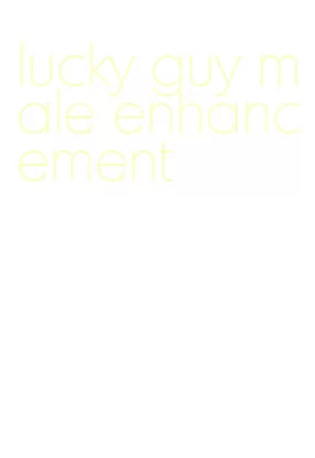 lucky guy male enhancement