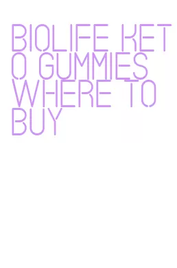 biolife keto gummies where to buy
