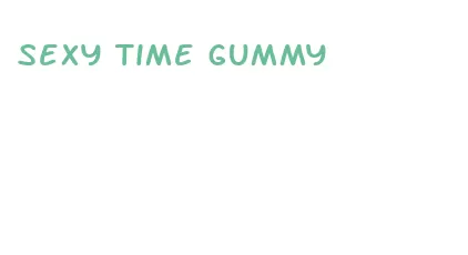 sexy time gummy