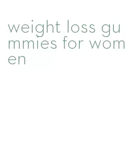 weight loss gummies for women