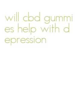 will cbd gummies help with depression