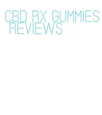cbd rx gummies reviews