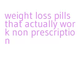 weight loss pills that actually work non prescription