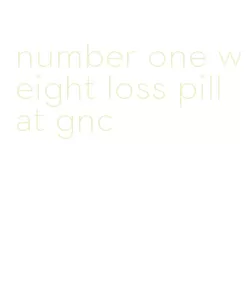 number one weight loss pill at gnc
