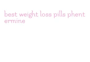 best weight loss pills phentermine
