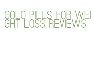 golo pills for weight loss reviews