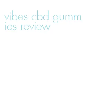 vibes cbd gummies review