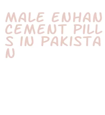 male enhancement pills in pakistan