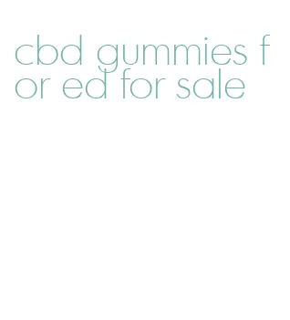 cbd gummies for ed for sale