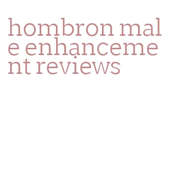 hombron male enhancement reviews