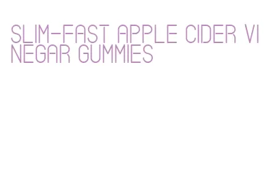 slim-fast apple cider vinegar gummies