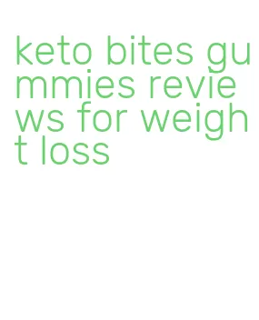 keto bites gummies reviews for weight loss