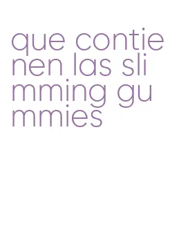 que contienen las slimming gummies