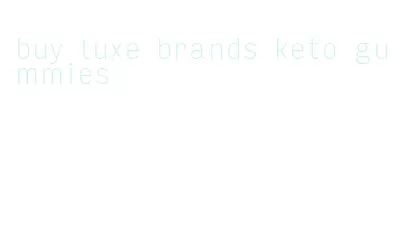 buy luxe brands keto gummies