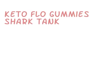 keto flo gummies shark tank