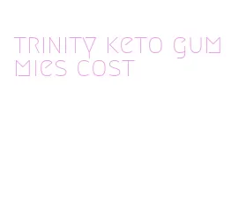 trinity keto gummies cost