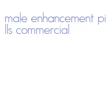 male enhancement pills commercial