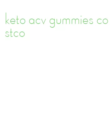 keto acv gummies costco