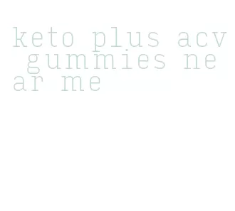 keto plus acv gummies near me