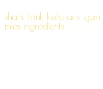 shark tank keto acv gummies ingredients