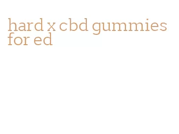 hard x cbd gummies for ed