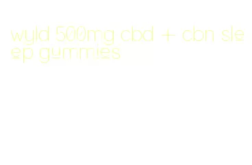 wyld 500mg cbd + cbn sleep gummies
