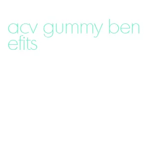 acv gummy benefits