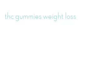 thc gummies weight loss