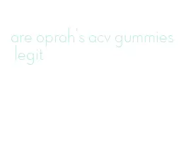 are oprah's acv gummies legit