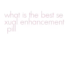 what is the best sexual enhancement pill