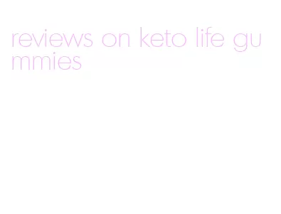 reviews on keto life gummies