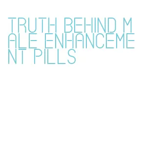 truth behind male enhancement pills