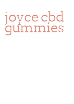 joyce cbd gummies