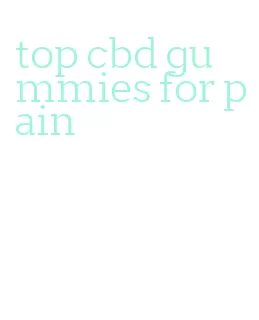 top cbd gummies for pain