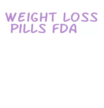 weight loss pills fda